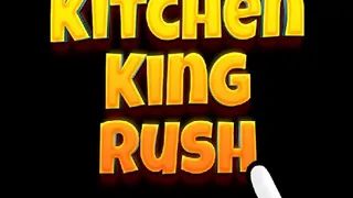 Kitchen King Rush